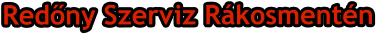 Red�ny Szerviz R�kosment�n