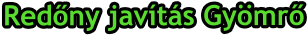 Red�ny jav�t�s Gy�mr�